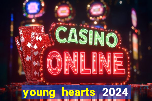 young hearts 2024 assistir online dublado